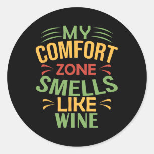 Funny My Comfort Zone Smells Like Wine  Classic Round Sticker