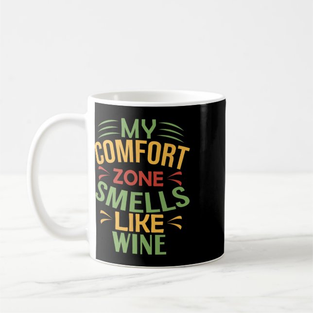 Funny My Comfort Zone Smells Like Wine  Coffee Mug (Left)