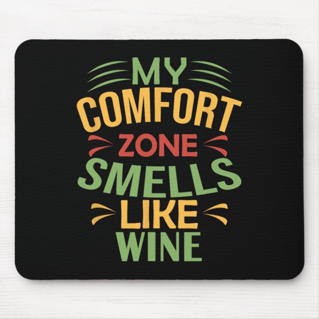 Funny My Comfort Zone Smells Like Wine  Mouse Mat (Front)