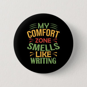 Funny My Comfort Zone Smells Like Writing 6 Cm Round Badge