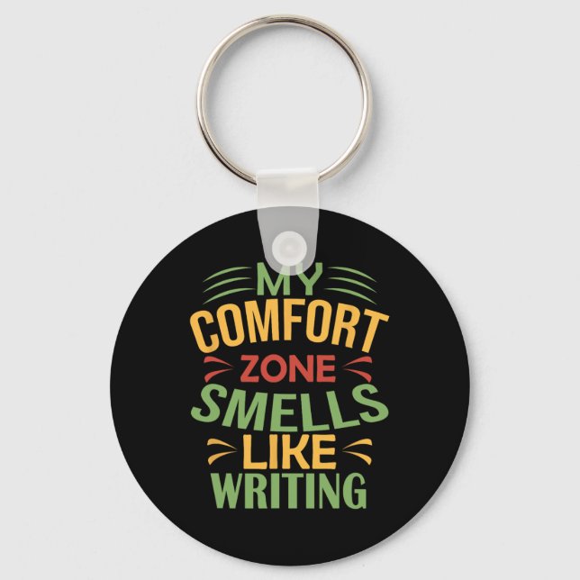 Funny My Comfort Zone Smells Like Writing  Key Ring (Front)