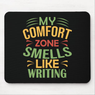 Funny My Comfort Zone Smells Like Writing Mouse Mat