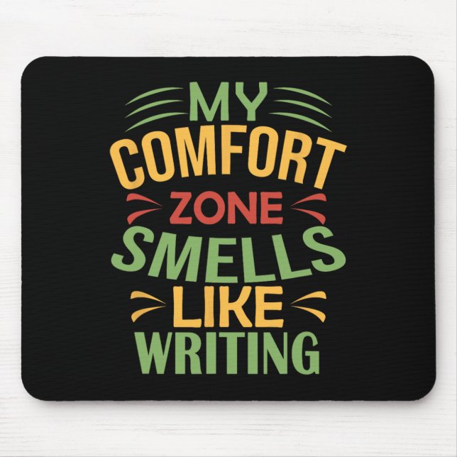 Funny My Comfort Zone Smells Like Writing  Mouse Mat (Front)