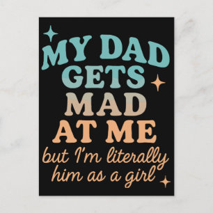 Funny My Dad Gets Mad At Me Quote Holiday Postcard