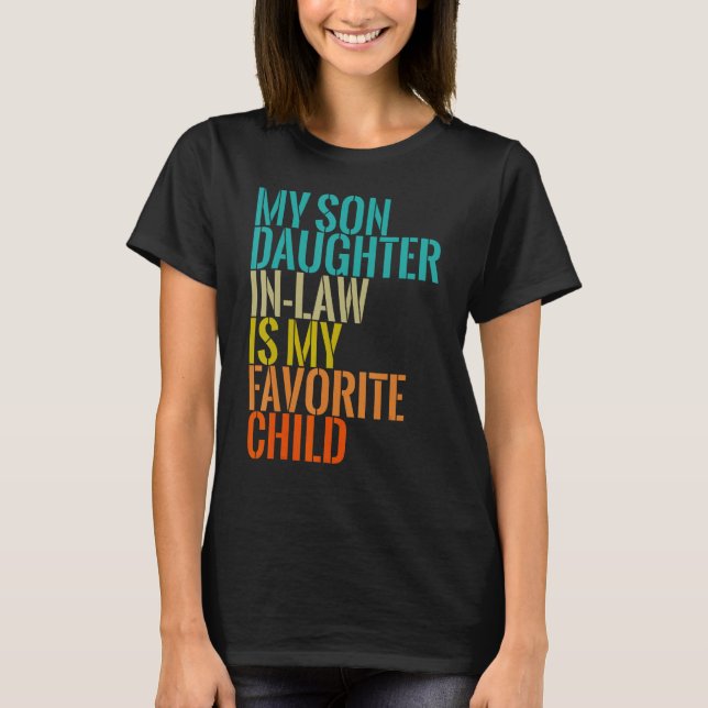 Funny My Daughter In Law Is My Favorite Child Retr T-Shirt (Front)