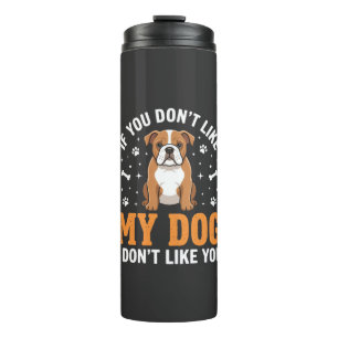 Funny My Dog Bulldog Quote Thermal Tumbler