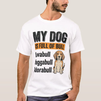 Funny My Dog Is Full of Bull Beagle Vintage Shirt 