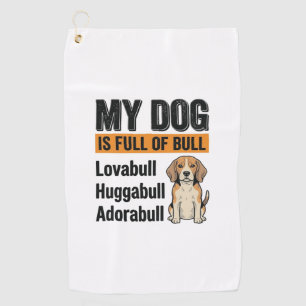 Funny My Dog Is Full of Bull Beagle Vintage Shirt Golf Towel