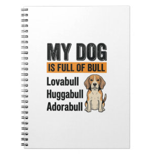 Funny My Dog Is Full of Bull Beagle Vintage Shirt Notebook