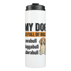 Funny My Dog Is Full of Bull Beagle Vintage Shirt Thermal Tumbler