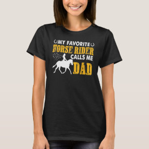 Funny My Favorite Horse Rider Calls Me Dad Father' T-Shirt