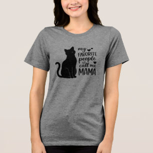 Funny My Favorite People Call Me MAMA Black Cat Tri-Blend Shirt