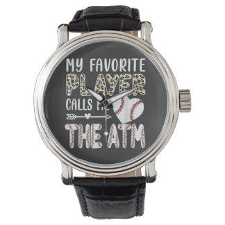 Funny My Favorite Player Calls Me The ATM Baseball Watch