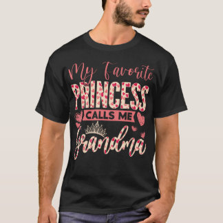 Funny My Favorite Princess Calls Me Grandma Daught T-Shirt