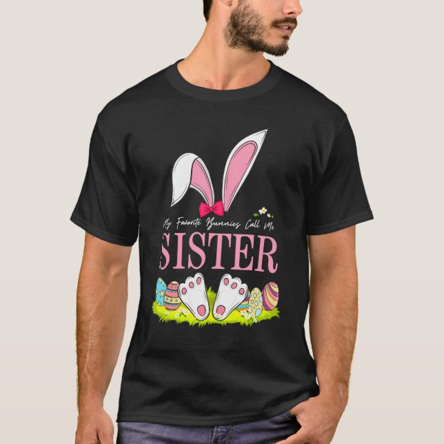 Funny My Favourite Bunnies Call Me Sister Easter M T-Shirt (Front)