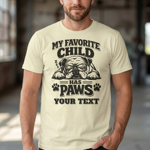 Funny My Favourite Child Has Paws Bulldog Dog Dad T-Shirt