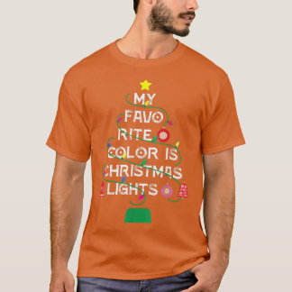 Funny My Favourite Colour is Christmas Lights Xmas T-Shirt