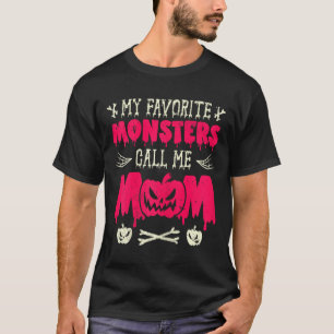 Funny My Favourite Monsters Call Me Mum Halloween  T-Shirt
