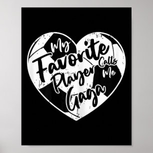 Funny My Favourite Player Calls Me Gaga Soccer Hea Poster