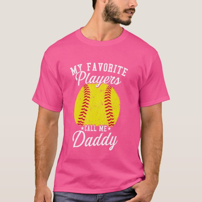 Funny My Favourite Softball Player Calls Me Daddy T-Shirt (Front)