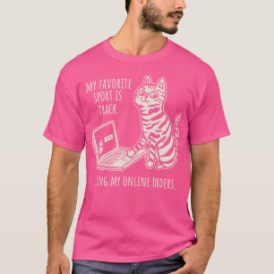 Funny My Favourite Sport is Tracking My Online Ord T-Shirt