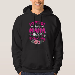Funny My First Love Nana Cute Flower Mother's Day Hoodie