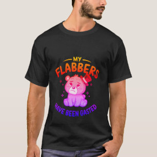 Funny "My Flabbers Have Been Gasted" Cute Bear ✨ T-Shirt