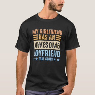 Funny My Girlfriend Has An Awesome Boyfriend Sarca T-Shirt