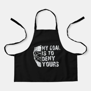 Funny My Goal Is To Deny Yours Hockey Goalie Ice Apron
