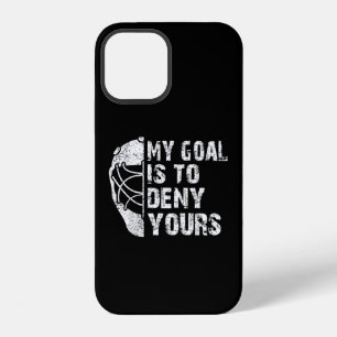 Funny My Goal Is To Deny Yours Hockey Goalie Ice iPhone 12 Case