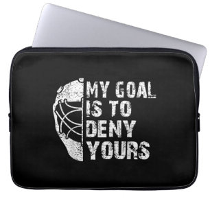 Funny My Goal Is To Deny Yours Hockey Goalie Ice Laptop Sleeve
