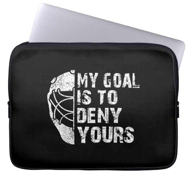 Funny My Goal Is To Deny Yours Hockey Goalie Ice Laptop Sleeve (Front)