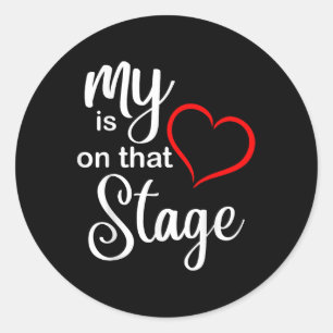 Funny My Heart Is On That Stage Dance Mum Mothers Classic Round Sticker