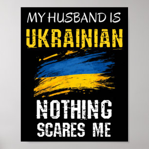Funny My Husbynd Is Ukrainian Nothing Scares Me Pa Poster