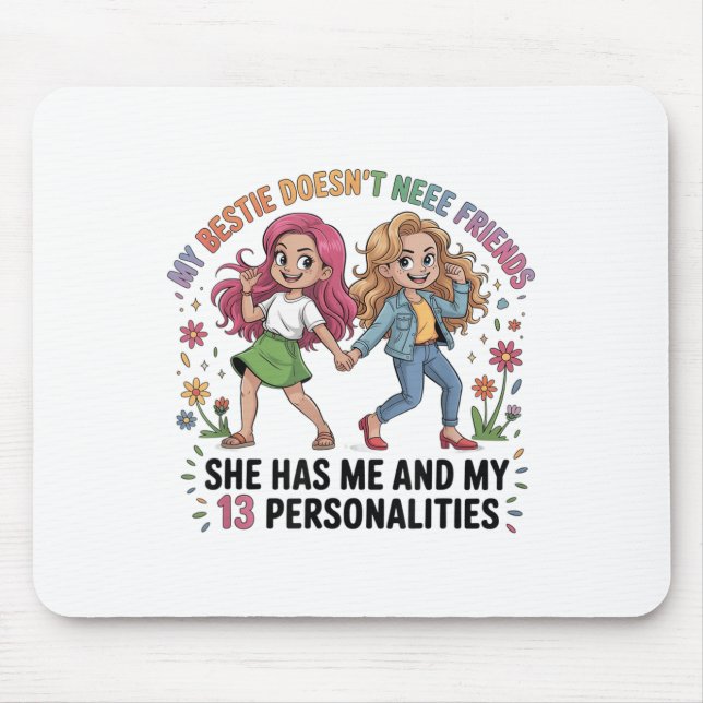 Funny My Ie Doesn't Need More Friends She Has Me  Mouse Mat (Front)