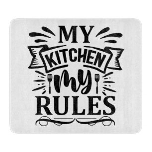 Funny My Kitchen My Rules Cutting Board