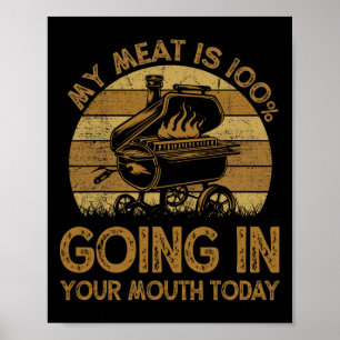 Funny My Meat Is 100% Going In Your Mouth Today Bb Poster