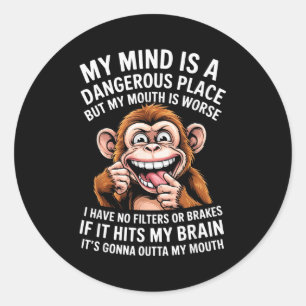 Funny My Mind Is A Dangerous Place No Filter Sarca Classic Round Sticker