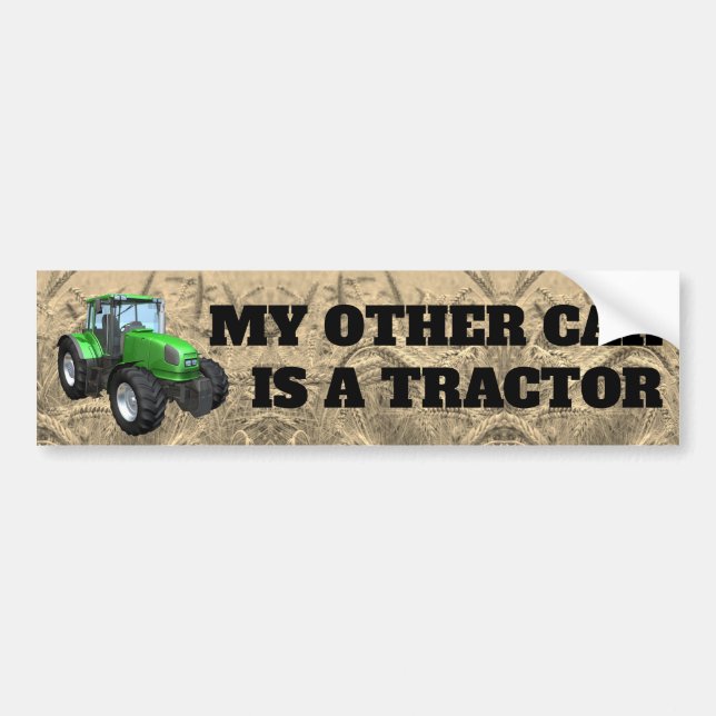 Funny "My Other Car Is a Tractor" Bumper Sticker (Front)