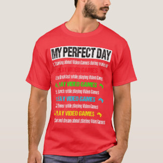 Funny My Perfect Day Video Games Gaming Gift Prese T-Shirt