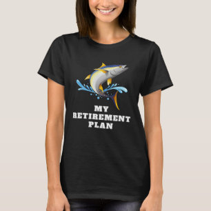 Funny My Retirement Plan Fishing T-Shirt