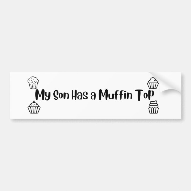 Funny my son has a muffin top bumper sticker (Front)