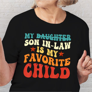 Funny My Son In Law Is My Favourite Child Family T-Shirt