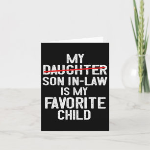 Funny My Son In Law Is My Favourite Child Fathers  Card