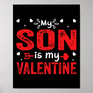 Funny My Son Is My Valentine For Mom Dad Valentine Poster