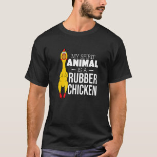 Funny My Spirit Animal Is A Rubber Chicken Men Wom T-Shirt