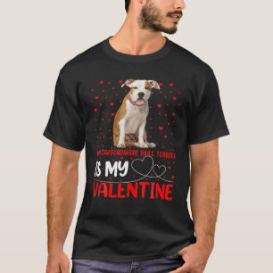 Funny My Staffordshire Bull Terrier Is My Valentin T-Shirt
