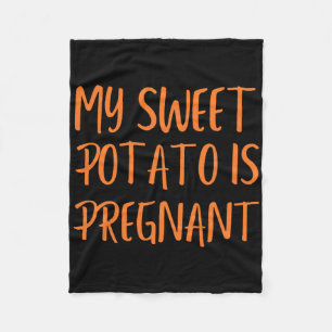 Funny My Sweet Potato Is Pregnant Thanksgiving Cou Fleece Blanket