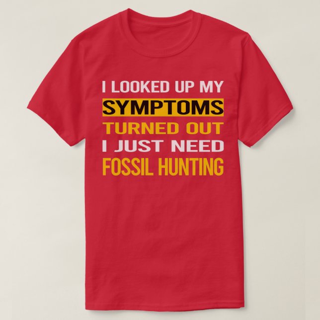 Funny My Symptoms Fossil Hunting Paleontology Pale T-Shirt (Design Front)