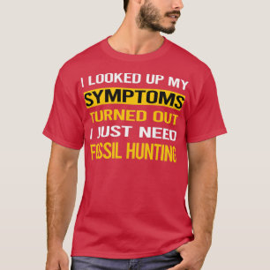 Funny My Symptoms Fossil Hunting Paleontology Pale T-Shirt